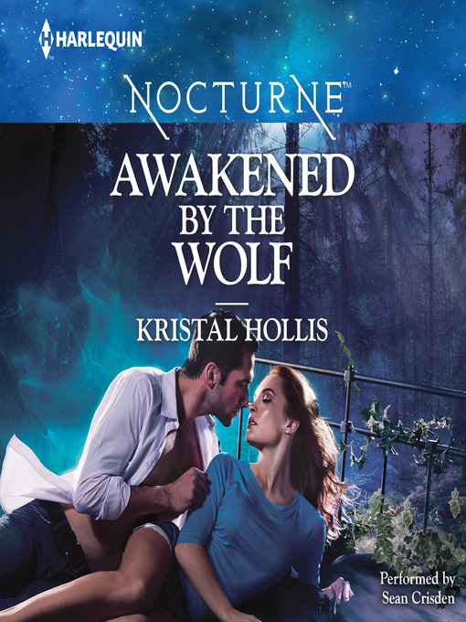 Title details for Awakened by the Wolf by Kristal Hollis - Available